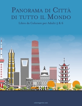 Paperback Panorama di Città di tutto il Mondo Libro da Colorare per Adulti 5 & 6 [Italian] Book