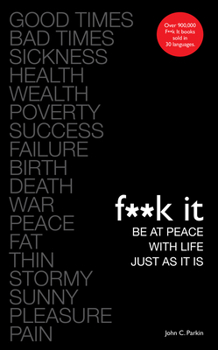 Paperback F**k It: Be at Peace with Life, Just as It Is Book