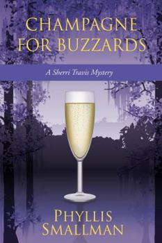 Paperback Champagne for Buzzards: A Sherri Travis Mystery Book