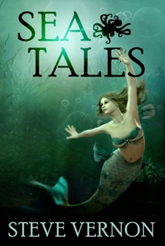Sea Tales - Book #6 of the Steve Vernon's Sea Tales
