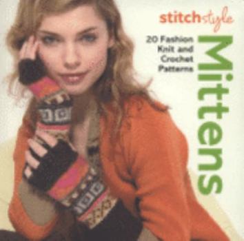 Paperback Stitch Style Mittens and Gloves: Twenty Fashion Knit and Crochet Styles Book