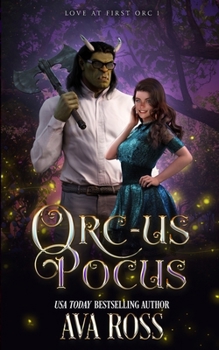 Orc-us Pocus: A Monster Romcom - Book #1 of the Love at First Orc