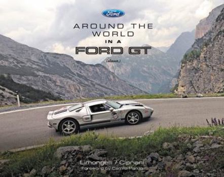 Hardcover Around the World in a Ford GT (almost.) Book
