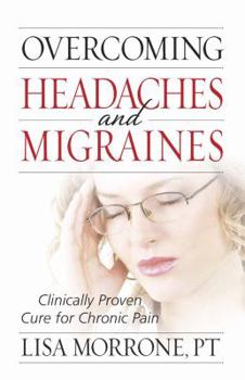 Paperback Overcoming Headaches and Migraines: Clinically Proven Cure for Chronic Pain Book