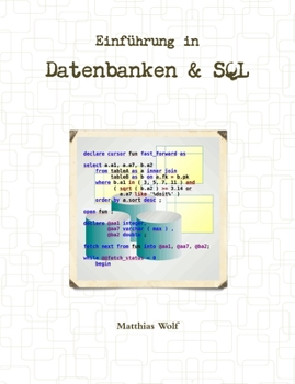 Paperback Einführung in Datenbanken & SQL: Theorie und Praxis Relationaler Datenbanken und der Structured Query Language (aus Sicht eines Praktikers). [German] Book