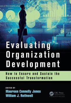 Paperback Evaluating Organization Development: How to Ensure and Sustain the Successful Transformation Book
