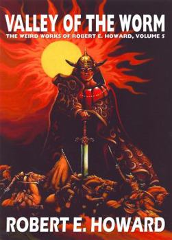 Valley of the Worm (The Weird Works Of Robert E. Howard, #5) - Book #1 of the James Allison