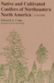 Paperback Native and Cultivated Conifers of Northeastern North America: A Guide Book