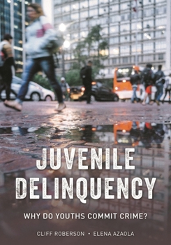 Hardcover Juvenile Delinquency: Why Do Youths Commit Crime? Book