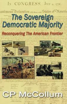 Paperback The Sovereign Democratic Majority: Reconquering the American Frontier Book