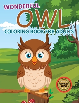 Paperback Wonderful Owl Coloring Book For Adults: Owl Coloring Book