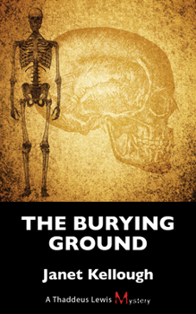 Paperback The Burying Ground: A Thaddeus Lewis Mystery Book