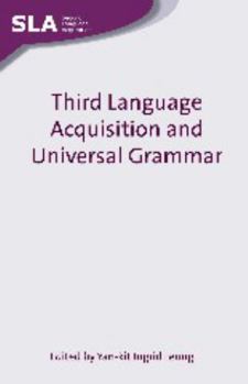Third Language Acquisition and Universal Grammar - Book  of the Second Language Acquisition