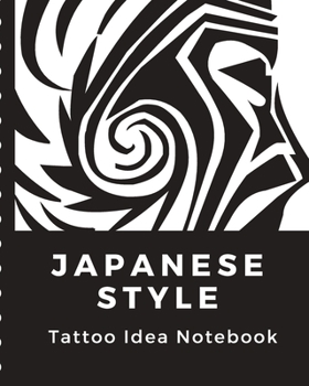 Paperback Japanese Style Tattoo Idea Book: Tattoo Art Paper Pad - Doodle Design - Creative Journaling - Traditional - Rose - Free Hand - Lettering - Tattooist - Book