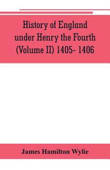 Paperback History of England under Henry the Fourth (Volume II) 1405- 1406 Book