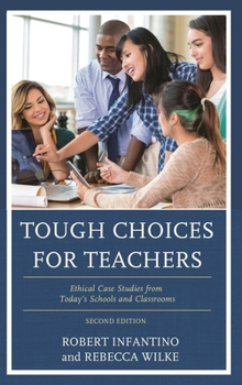 Paperback Tough Choices for Teachers: Ethical Case Studies from Today's Schools and Classrooms Book