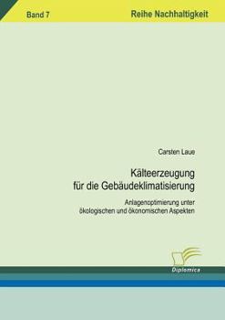 Paperback Kälteerzeugung für die Gebäudeklimatisierung: Anlagenoptimierung unter ökologischen und ökonomischen Aspekten [German] Book