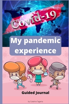 Paperback My pandemic experience: Guided journal. Name: ............... Book