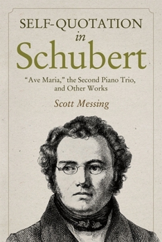 Hardcover Self-Quotation in Schubert: Ave Maria, the Second Piano Trio, and Other Works Book