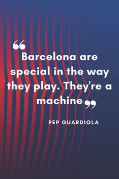 PEP GUARDIOLA Quote Planner For Fc Barcelona Fans: Monthly Planner / Journal Gift, 120 Pages, 6x9, Soft Cover, Matte Finish