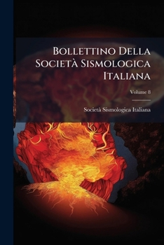 Paperback Bollettino Della Società Sismologica Italiana; Volume 8 [Italian] Book