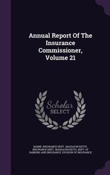 Hardcover Annual Report of the Insurance Commissioner, Volume 21 Book