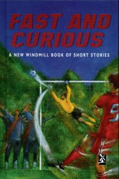 Hardcover Fast and Curious : A New Windmill Book of Short Stories Book