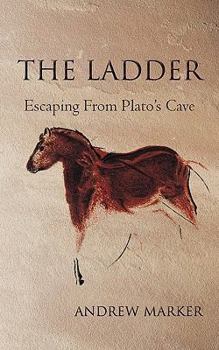 Paperback The Ladder: Escaping from Plato's Cave Book