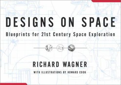 Hardcover Designs on Space: Blueprints for 21st Century Space Exploration Book