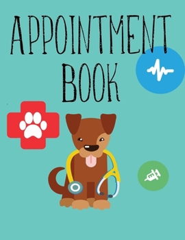 Paperback Appointment Book: Daily And Hourly Schedule With 15 Minutes Interval For Veterinarians And Shelters Book