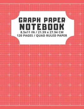 Paperback Graph Paper Notebook: Composition Journals Quad Ruled Grid Paper for Math & Science Students ( 8.5 x 11 120 Pages ) Book