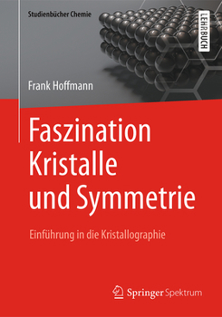 Paperback Faszination Kristalle Und Symmetrie: Einführung in Die Kristallographie [German] Book
