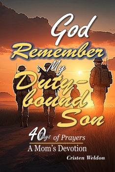 Paperback God Remember my Duty Bound Son: 40 Days of Prayers (A Mom's Devotion) Book