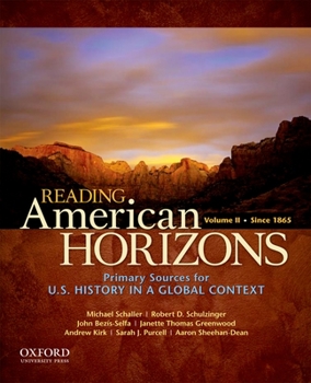 Paperback Reading American Horizons, Volume II: U.S. History in a Global Context: Since 1865 Book