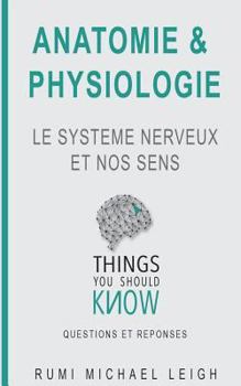 Paperback Anatomie et physiologie: "Le Systeme Nerveux Et Nos Sens" [French] Book