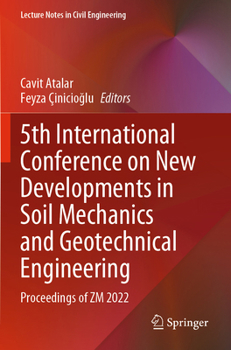 Paperback 5th International Conference on New Developments in Soil Mechanics and Geotechnical Engineering: Proceedings of Zm 2022 Book