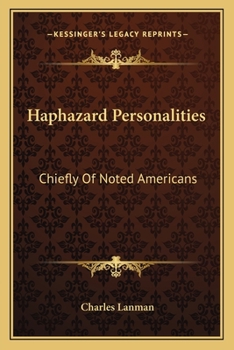 Paperback Haphazard Personalities: Chiefly Of Noted Americans Book