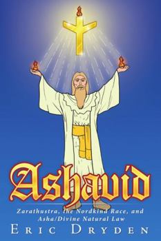 Paperback Ashavid: Zarathustra, the Nordkind Race, and Asha/Divine Natural Law Book