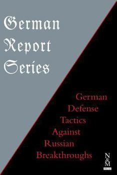 Paperback German Report Series: German Defense Tactics Against Russian Breakthroughs Book