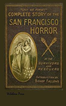 Paperback The SAN FRANCISCO HORROR together with other diaster stories from around the world. Illustrated 1906 Edition Book