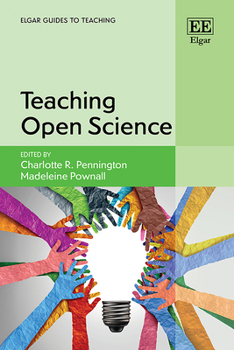 Hardcover Teaching Open Science (Elgar Guides to Teaching) Book