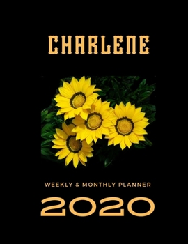2020 Weekly & Monthly Planner: Charlene...This Beautiful Planner is for You-Reach Your Goals / Journal for Women & Teen Girls / Dreams Tracker & Goals ... Agenda Schedule Organizer / 8,5 x 11 inch
