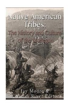 Paperback Native American Tribes: The History and Culture of the Mohegans Book
