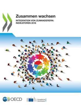 Paperback Zusammen Wachsen Integration Von Zuwanderern: Indikatoren 2018 [German] Book