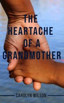 The Heartache of a Grandmother