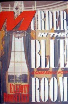 Murder in the Blue Room - Book #8 of the Eleanor Roosevelt
