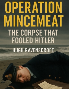 Paperback Operation Mincemeat: The Corpse That Fooled Hitler Book