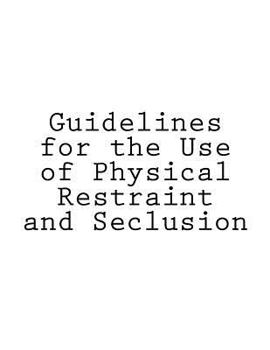 Paperback Guidelines for the Use of Physical Restraint and Seclusion Book