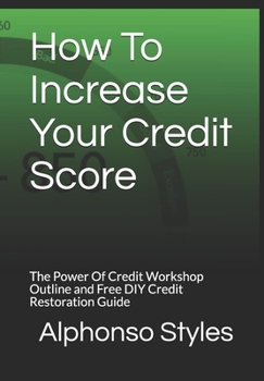Paperback How To Increase Your Credit Score: "The #1 DIY Credit Repair Guide" Book