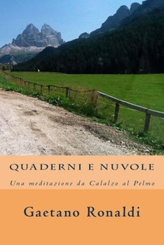 Paperback Quaderni e nuvole: Una meditazione da Calalzo al Pelmo [Italian] Book